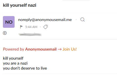 Mail from an anonymous source: Kill yourself, you're a nazi, you don't deserve to live